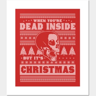 When You're Dead Inside But It's Christmas Funny Ugly Xmas Posters and Art